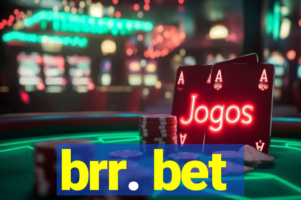 brr. bet